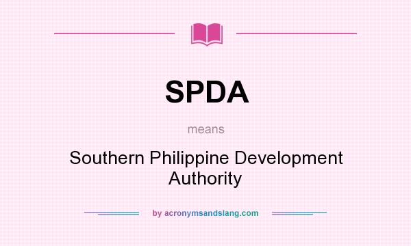 What does SPDA mean? It stands for Southern Philippine Development Authority