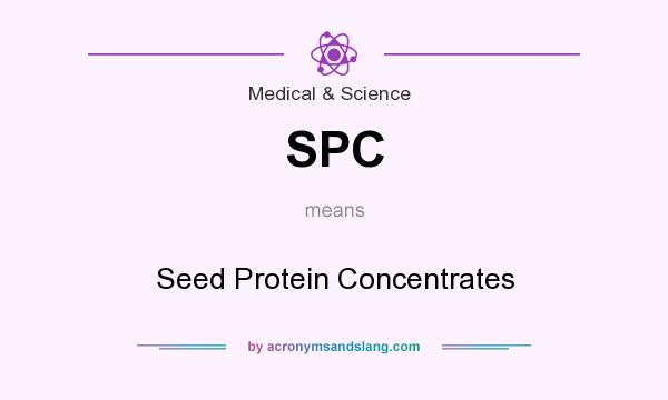 What does SPC mean? It stands for Seed Protein Concentrates