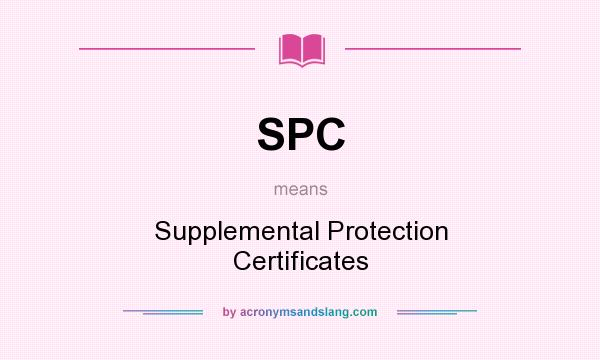 What does SPC mean? It stands for Supplemental Protection Certificates