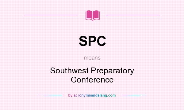 What does SPC mean? It stands for Southwest Preparatory Conference