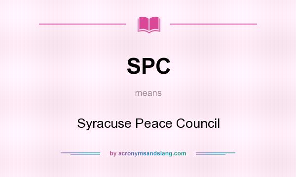 What does SPC mean? It stands for Syracuse Peace Council