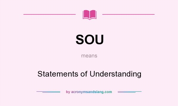 What does SOU mean? It stands for Statements of Understanding