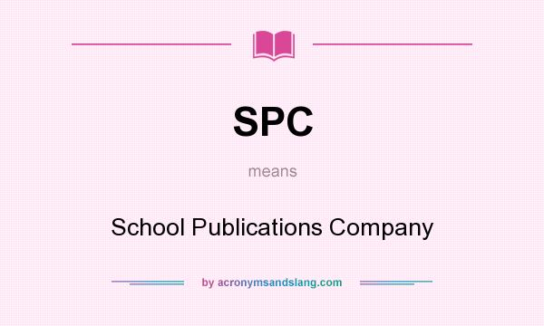 What does SPC mean? It stands for School Publications Company
