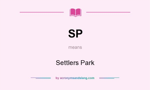 What does SP mean? It stands for Settlers Park