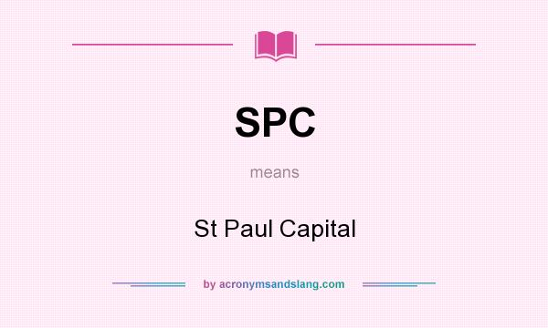 What does SPC mean? It stands for St Paul Capital