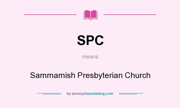 What does SPC mean? It stands for Sammamish Presbyterian Church