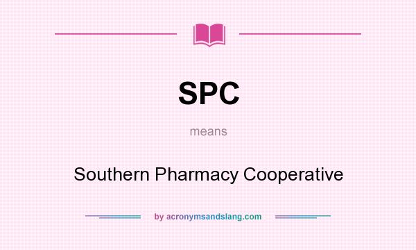 What does SPC mean? It stands for Southern Pharmacy Cooperative
