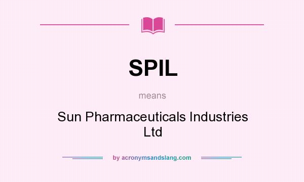 What does SPIL mean? It stands for Sun Pharmaceuticals Industries Ltd