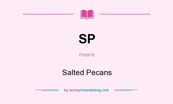 What does SP mean? It stands for Salted Pecans
