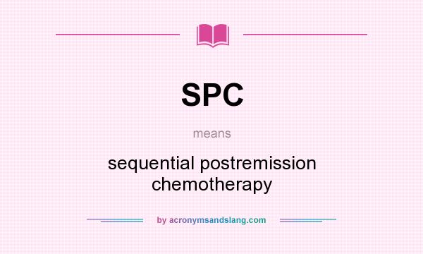 What does SPC mean? It stands for sequential postremission chemotherapy