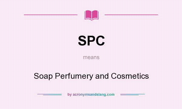 What does SPC mean? It stands for Soap Perfumery and Cosmetics