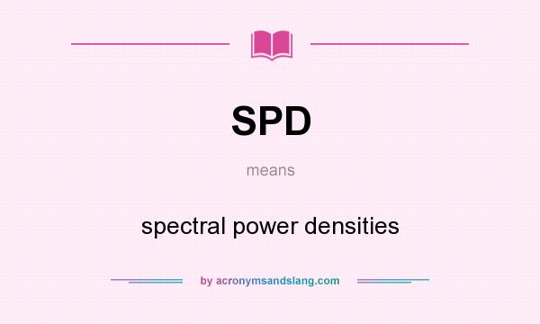 What does SPD mean? It stands for spectral power densities