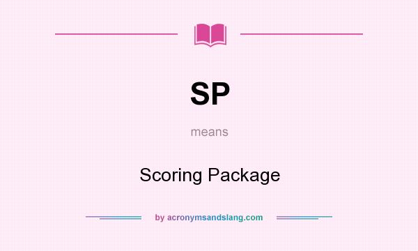 What does SP mean? It stands for Scoring Package