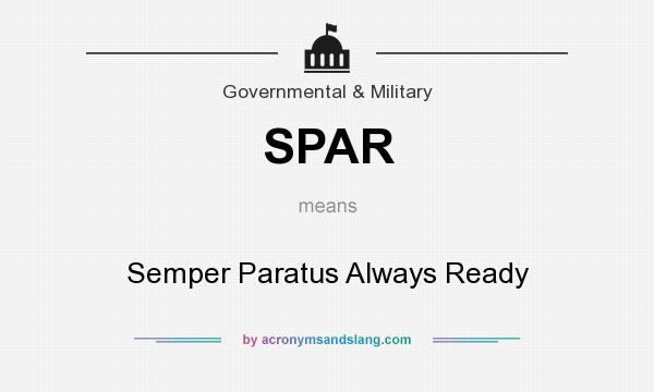 What does SPAR mean? It stands for Semper Paratus Always Ready