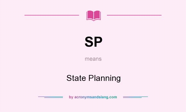 What does SP mean? It stands for State Planning