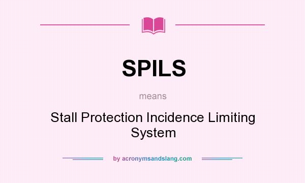 What does SPILS mean? It stands for Stall Protection Incidence Limiting System