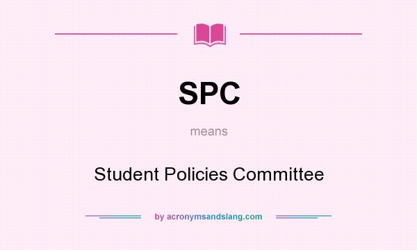 What does SPC mean? It stands for Student Policies Committee