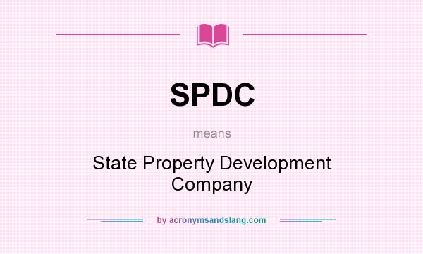 What does SPDC mean? It stands for State Property Development Company