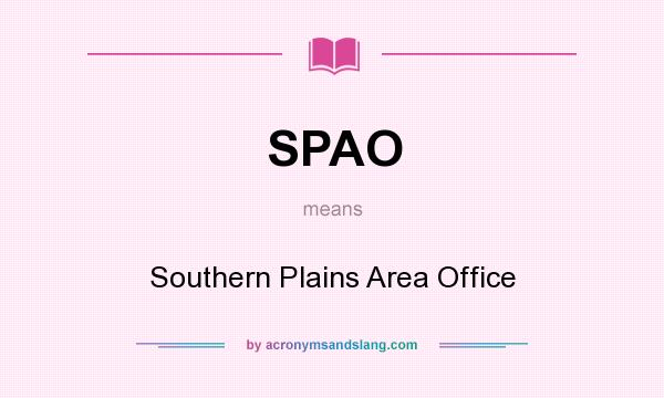 What does SPAO mean? It stands for Southern Plains Area Office