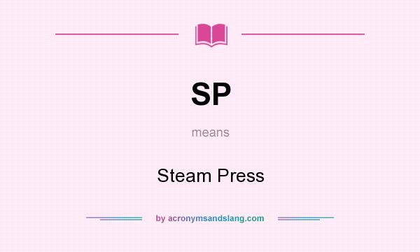 What does SP mean? It stands for Steam Press