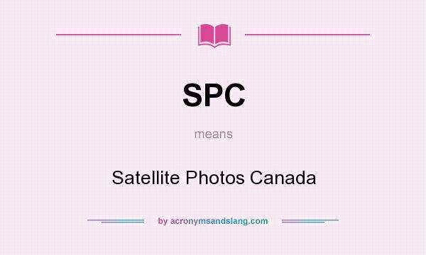 What does SPC mean? It stands for Satellite Photos Canada