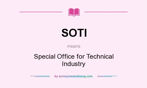 What does SOTI mean? It stands for Special Office for Technical Industry