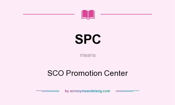What does SPC mean? It stands for SCO Promotion Center