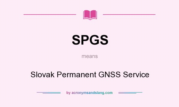 What does SPGS mean? It stands for Slovak Permanent GNSS Service