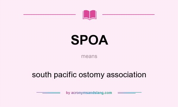 What does SPOA mean? It stands for south pacific ostomy association