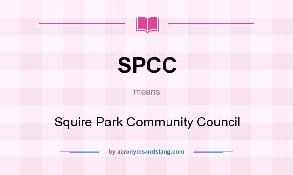 What does SPCC mean? It stands for Squire Park Community Council