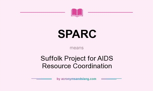 What does SPARC mean? It stands for Suffolk Project for AIDS Resource Coordination