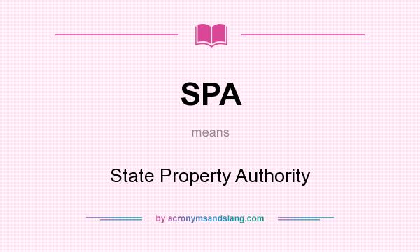 What does SPA mean? It stands for State Property Authority
