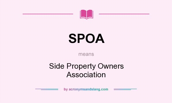 What does SPOA mean? It stands for Side Property Owners Association
