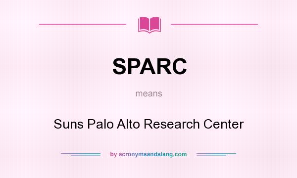 What does SPARC mean? It stands for Suns Palo Alto Research Center