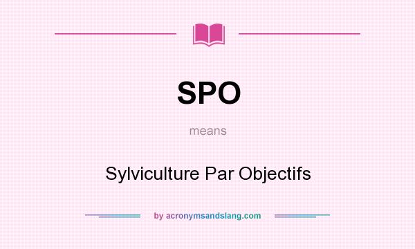 What does SPO mean? It stands for Sylviculture Par Objectifs