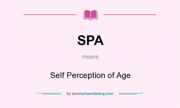 What does SPA mean? It stands for Self Perception of Age