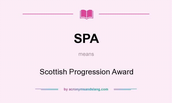 What does SPA mean? It stands for Scottish Progression Award