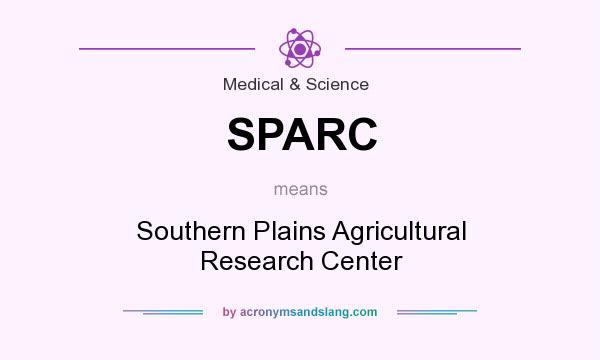 What does SPARC mean? It stands for Southern Plains Agricultural Research Center