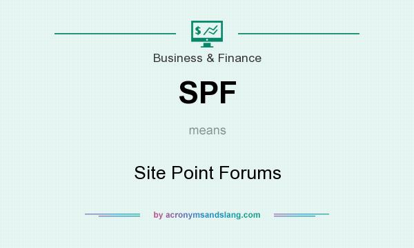 What does SPF mean? It stands for Site Point Forums