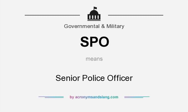 What does SPO mean? It stands for Senior Police Officer