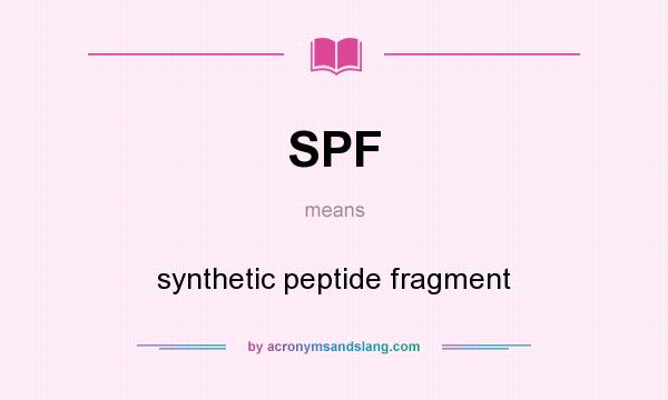 What does SPF mean? It stands for synthetic peptide fragment