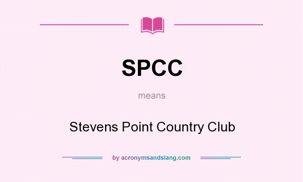 What does SPCC mean? It stands for Stevens Point Country Club