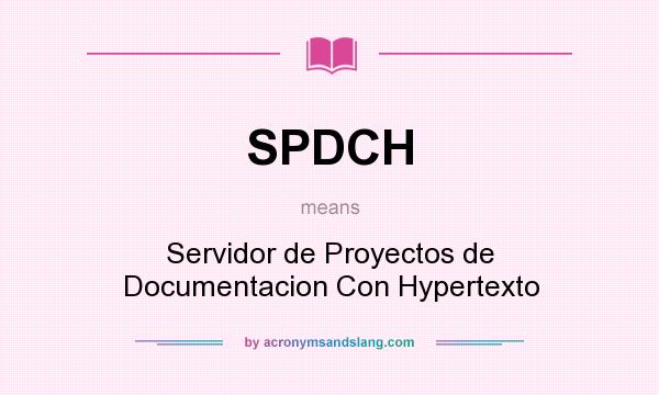 What does SPDCH mean? It stands for Servidor de Proyectos de Documentacion Con Hypertexto