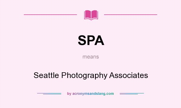 What does SPA mean? It stands for Seattle Photography Associates