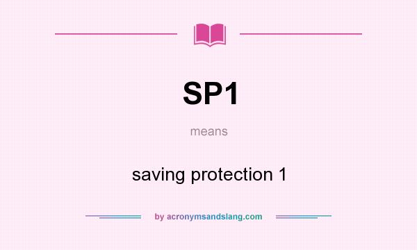 What does SP1 mean? It stands for saving protection 1