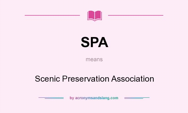 What does SPA mean? It stands for Scenic Preservation Association