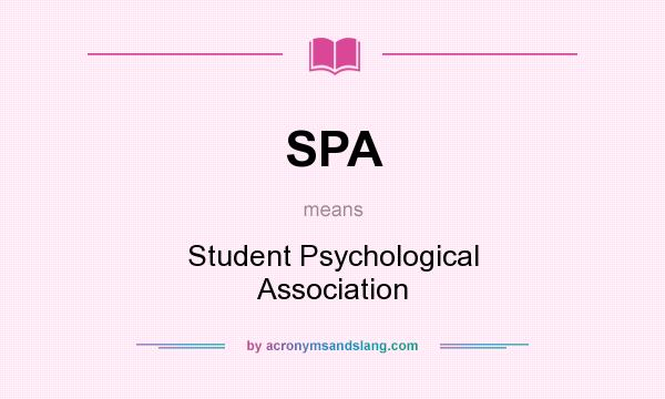 What does SPA mean? It stands for Student Psychological Association