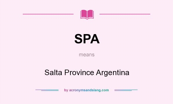 What does SPA mean? It stands for Salta Province Argentina