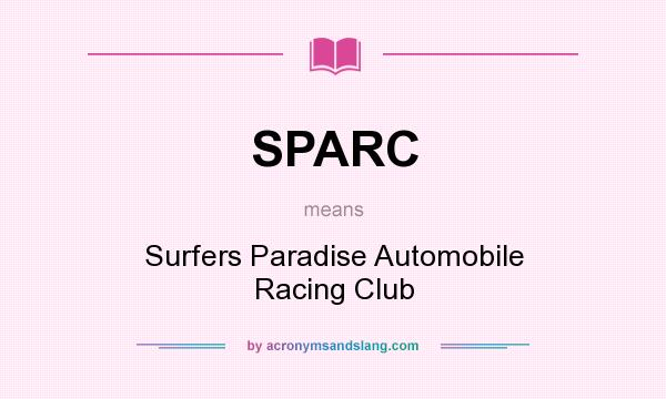 What does SPARC mean? It stands for Surfers Paradise Automobile Racing Club