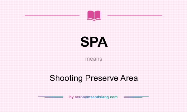 What does SPA mean? It stands for Shooting Preserve Area